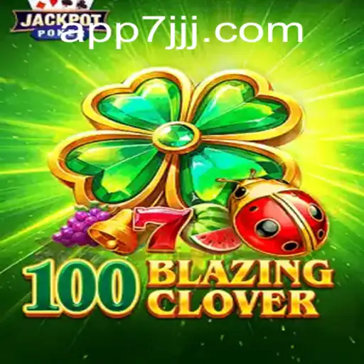 Descubra o Mundo Empolgante de 100BlazingClover: Um Jogo de Estratégia e Sorte